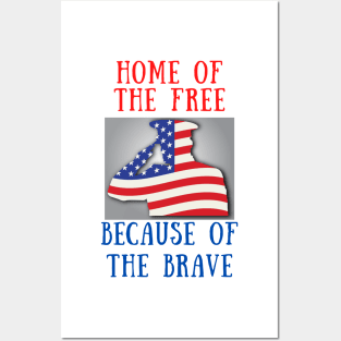 Home of the free because of the brave Posters and Art